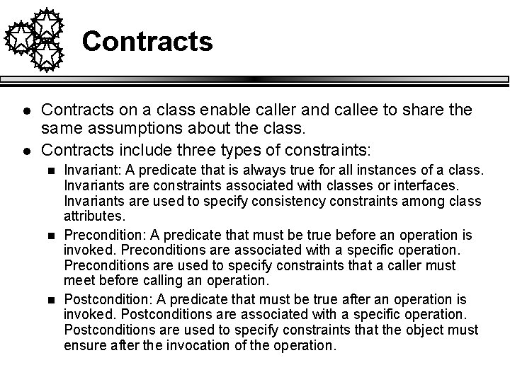 Contracts l l Contracts on a class enable caller and callee to share the