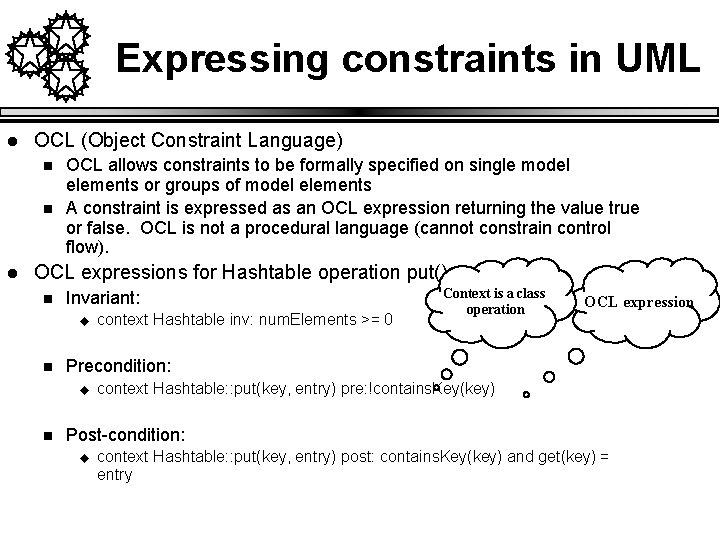 Expressing constraints in UML l OCL (Object Constraint Language) n n l OCL allows