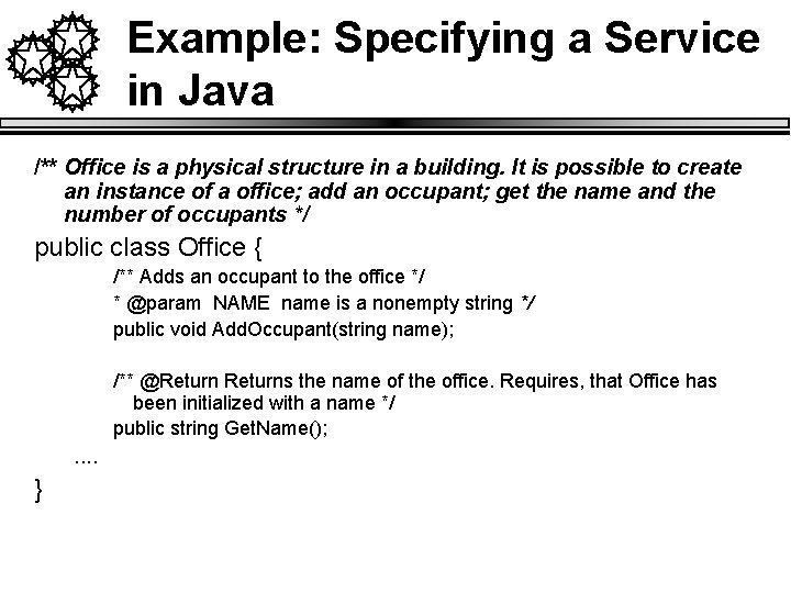 Example: Specifying a Service in Java /** Office is a physical structure in a