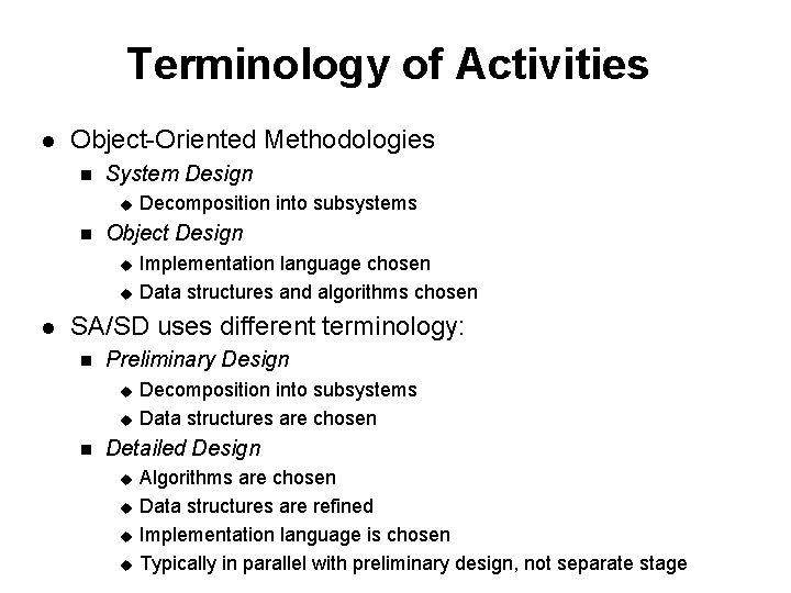 Terminology of Activities l Object-Oriented Methodologies n System Design u n Object Design u