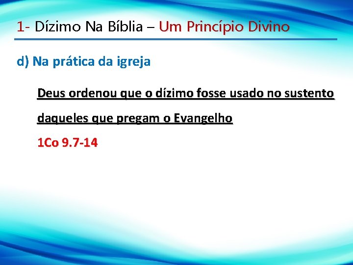 1 - Dízimo Na Bíblia – Um Princípio Divino d) Na prática da igreja