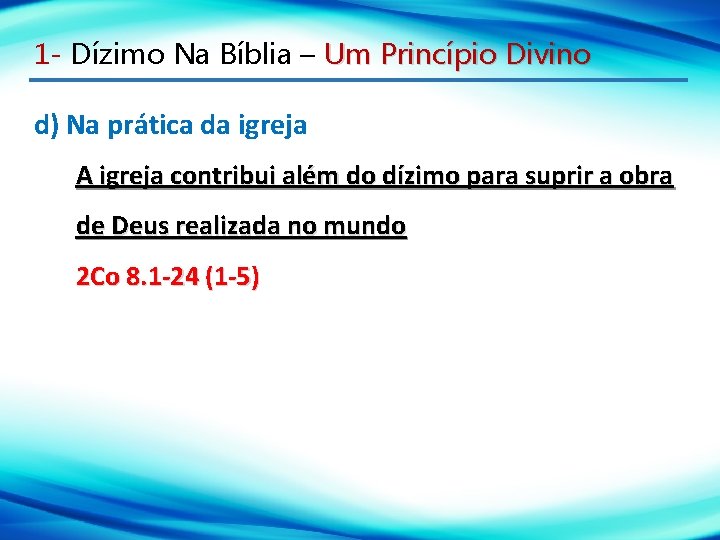 1 - Dízimo Na Bíblia – Um Princípio Divino d) Na prática da igreja