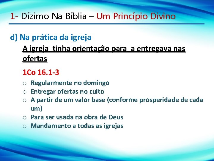 1 - Dízimo Na Bíblia – Um Princípio Divino d) Na prática da igreja