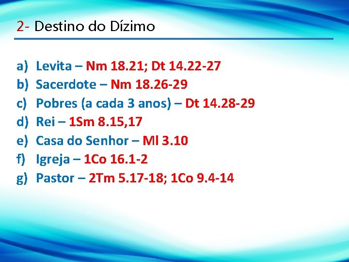 2 - Destino do Dízimo a) b) c) d) e) f) g) Levita –