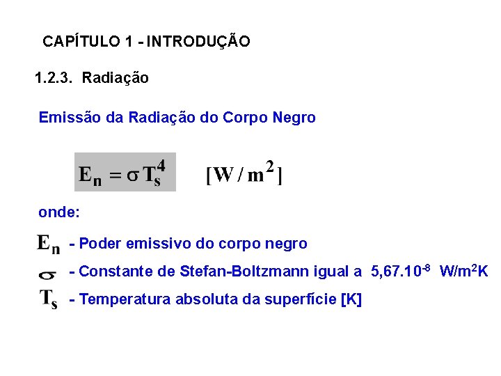 CAPÍTULO 1 - INTRODUÇÃO 1. 2. 3. Radiação Emissão da Radiação do Corpo Negro