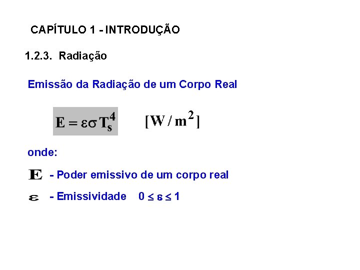 CAPÍTULO 1 - INTRODUÇÃO 1. 2. 3. Radiação Emissão da Radiação de um Corpo
