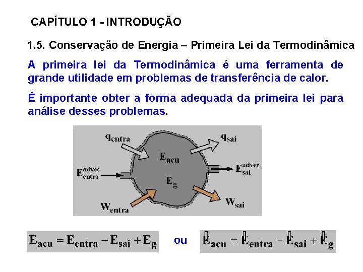 CAPÍTULO 1 - INTRODUÇÃO 1. 5. Conservação de Energia – Primeira Lei da Termodinâmica