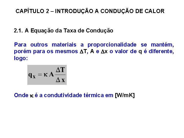 CAPÍTULO 2 – INTRODUÇÃO A CONDUÇÃO DE CALOR 2. 1. A Equação da Taxa