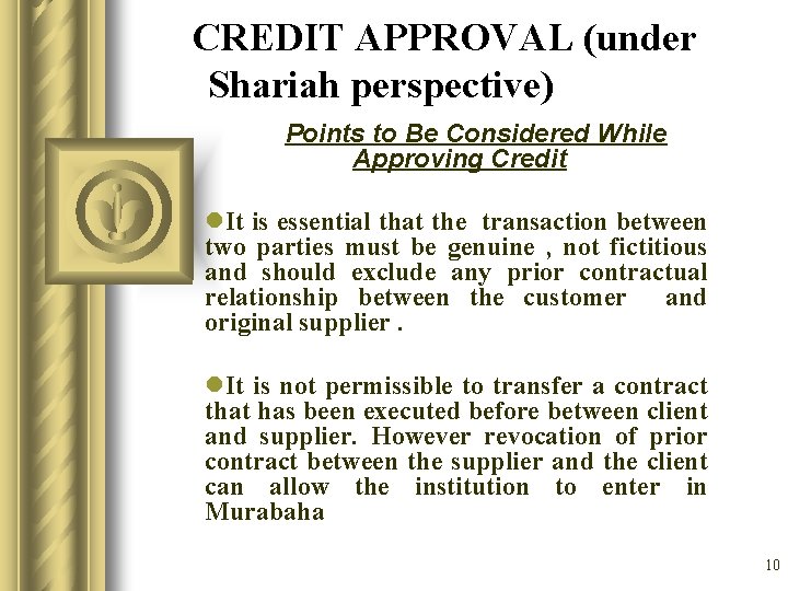 CREDIT APPROVAL (under Shariah perspective) Points to Be Considered While Approving Credit l. It