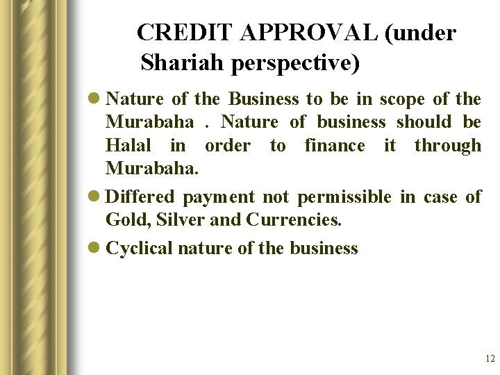 CREDIT APPROVAL (under Shariah perspective) l Nature of the Business to be in scope