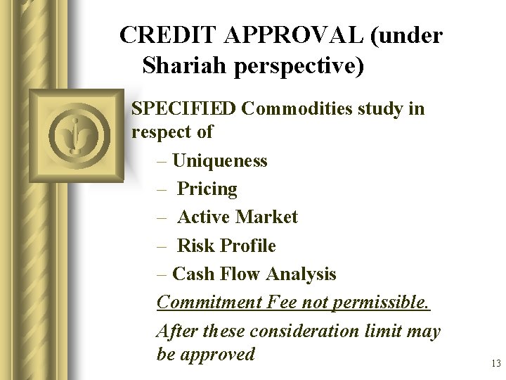 CREDIT APPROVAL (under Shariah perspective) SPECIFIED Commodities study in respect of – Uniqueness –