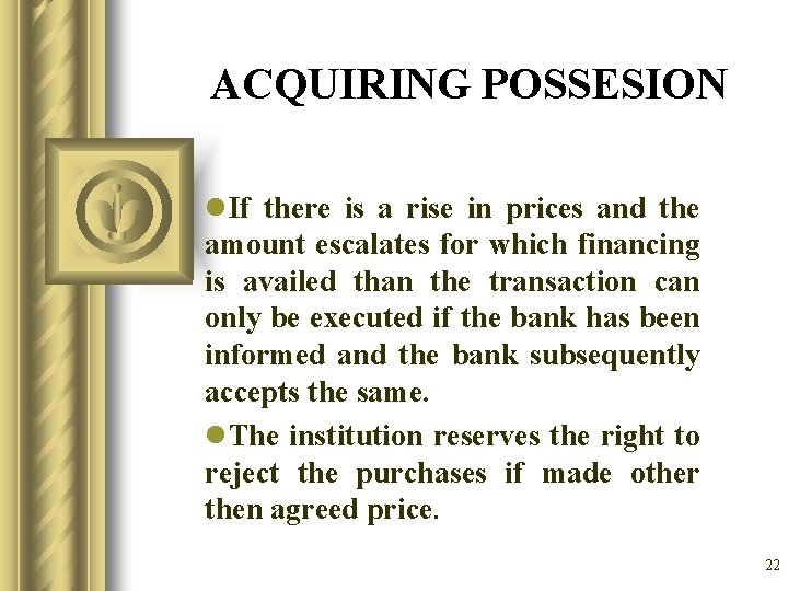 ACQUIRING POSSESION l. If there is a rise in prices and the amount escalates