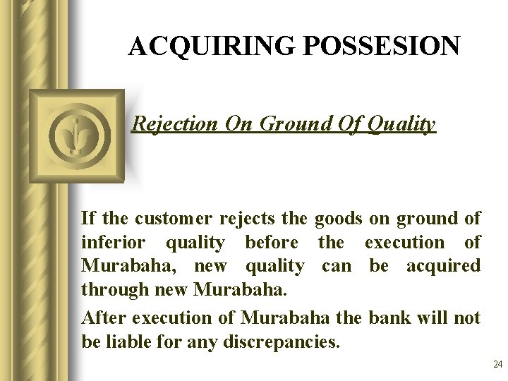 ACQUIRING POSSESION Rejection On Ground Of Quality If the customer rejects the goods on