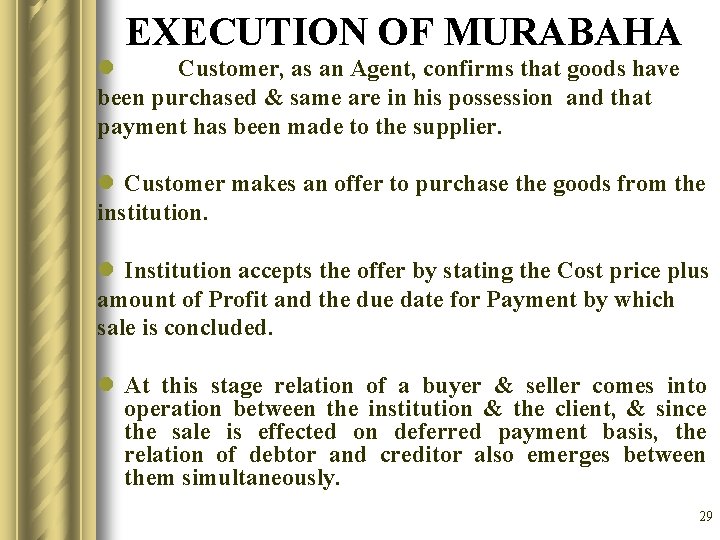 EXECUTION OF MURABAHA l Customer, as an Agent, confirms that goods have been purchased