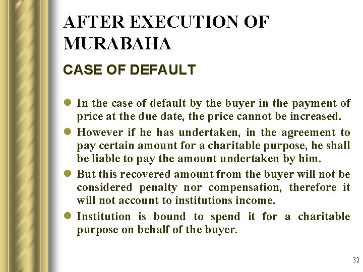 AFTER EXECUTION OF MURABAHA CASE OF DEFAULT l In the case of default by