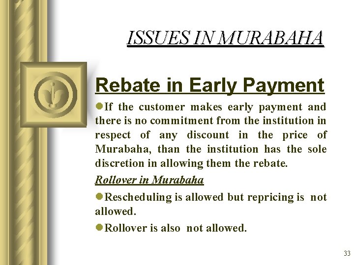 ISSUES IN MURABAHA Rebate in Early Payment l. If the customer makes early payment