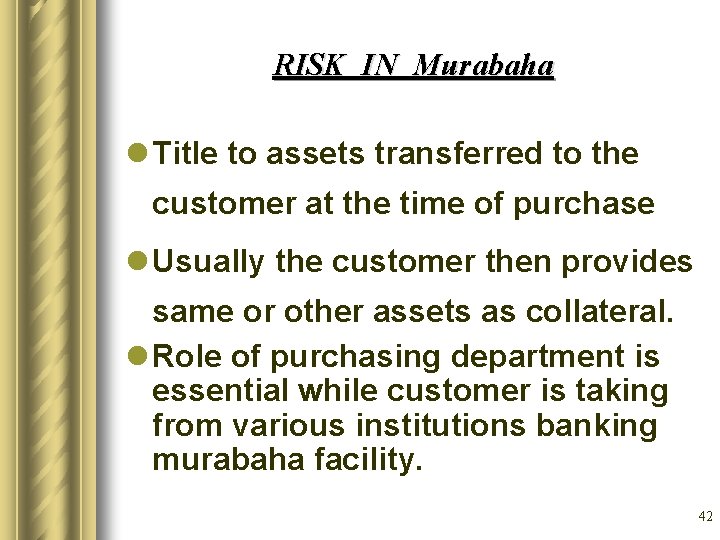 RISK IN Murabaha l Title to assets transferred to the customer at the time