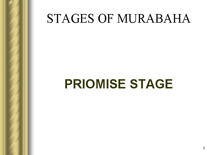 STAGES OF MURABAHA PRIOMISE STAGE 9 