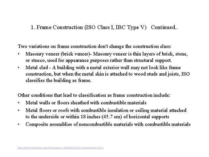 1. Frame Construction (ISO Class I, IBC Type V) Continued. . Two variations on