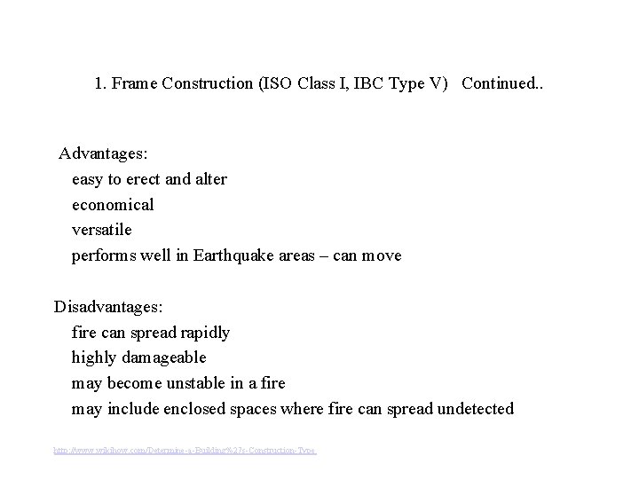 1. Frame Construction (ISO Class I, IBC Type V) Continued. . Advantages: easy to 1. Frame Construction (ISO Class I, IBC Type V) Continued. . Advantages: easy to