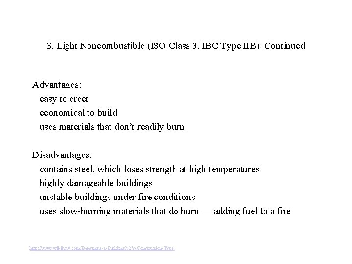 3. Light Noncombustible (ISO Class 3, IBC Type IIB) Continued Advantages: easy to erect