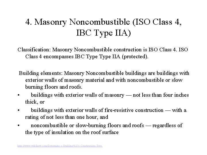 4. Masonry Noncombustible (ISO Class 4, IBC Type IIA) Classification: Masonry Noncombustible construction is