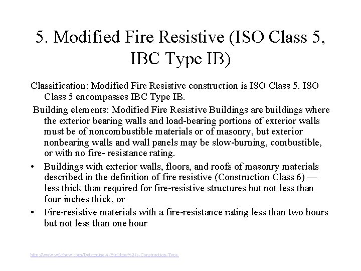 5. Modified Fire Resistive (ISO Class 5, IBC Type IB) Classification: Modified Fire Resistive