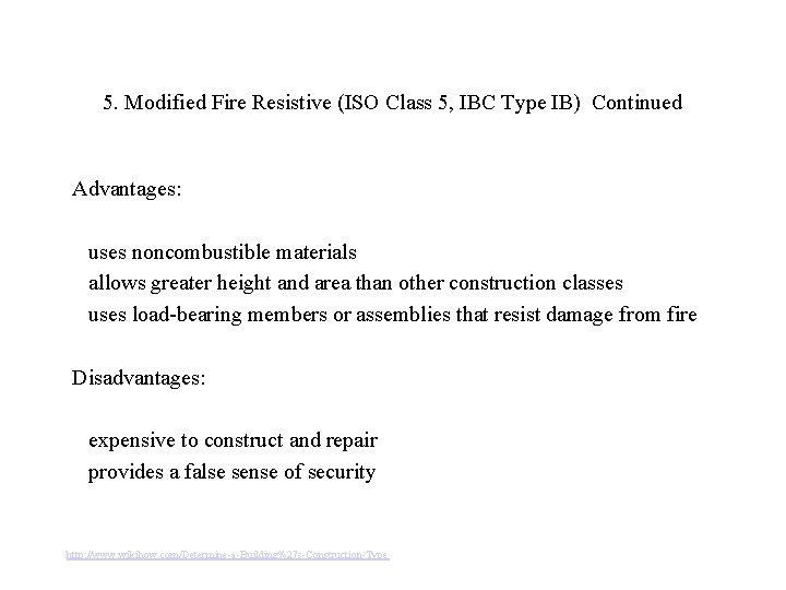 5. Modified Fire Resistive (ISO Class 5, IBC Type IB) Continued Advantages: uses noncombustible