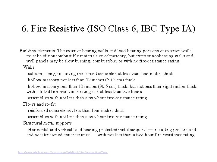 6. Fire Resistive (ISO Class 6, IBC Type IA) Building elements: The exterior bearing