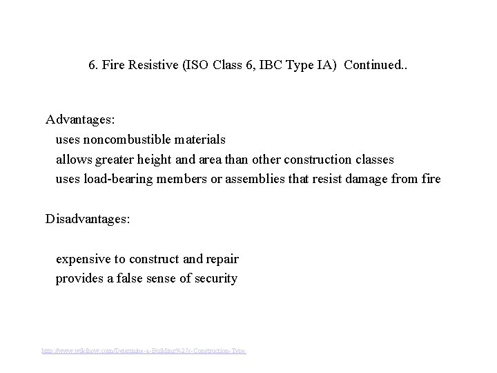 6. Fire Resistive (ISO Class 6, IBC Type IA) Continued. . Advantages: uses noncombustible 6. Fire Resistive (ISO Class 6, IBC Type IA) Continued. . Advantages: uses noncombustible