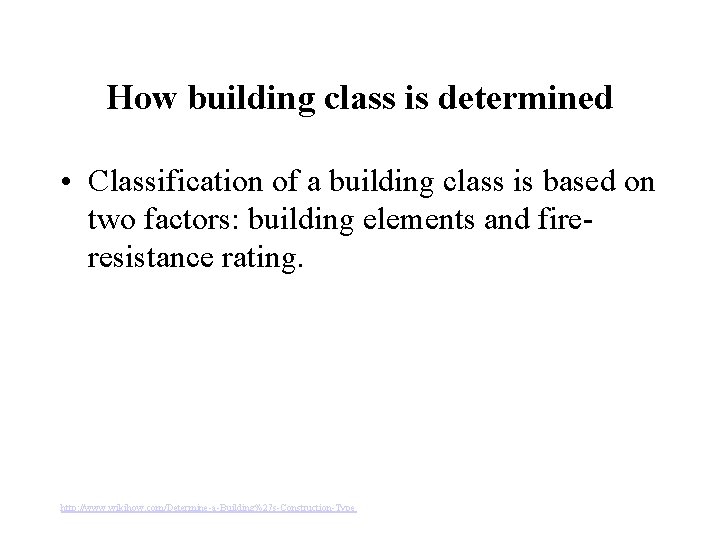How building class is determined • Classification of a building class is based on