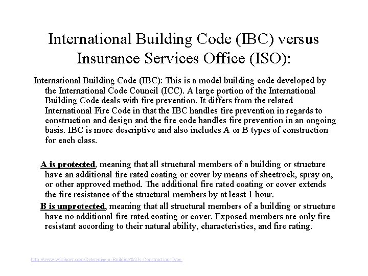 International Building Code (IBC) versus Insurance Services Office (ISO): International Building Code (IBC): This