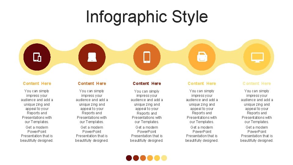 Infographic Style Content Here Content Here You can simply impress your audience and add