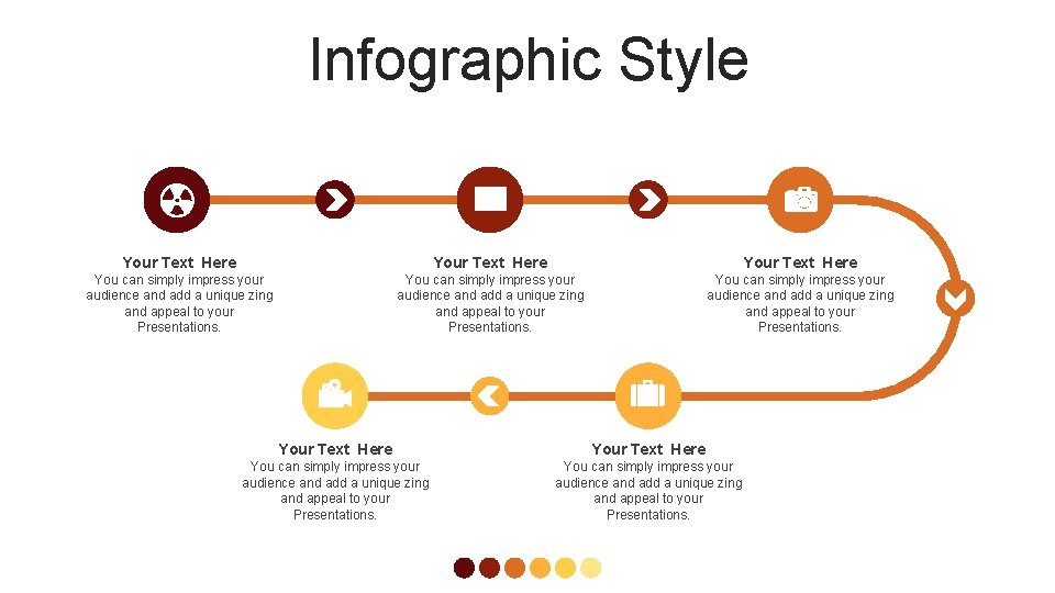 Infographic Style Your Text Here You can simply impress your audience and add a