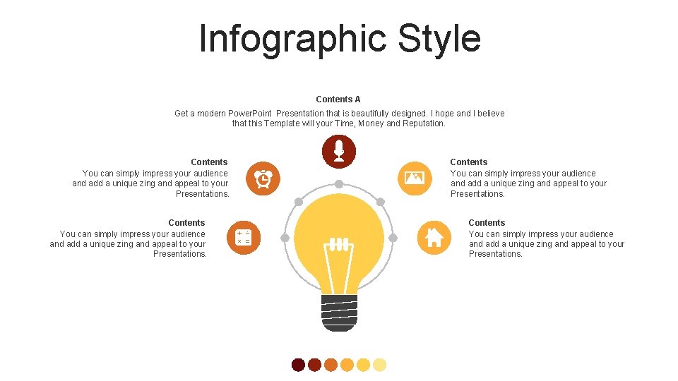 Infographic Style Contents A Get a modern Power. Point Presentation that is beautifully designed.