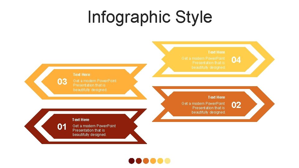 Infographic Style Text Here Get a modern Power. Point Presentation that is beautifully designed.