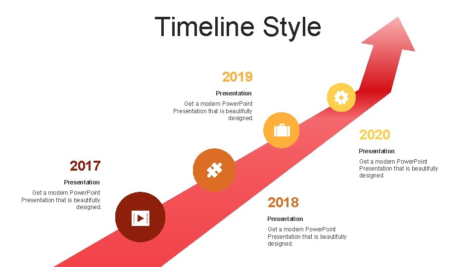 Timeline Style 2019 Presentation Get a modern Power. Point Presentation that is beautifully designed.