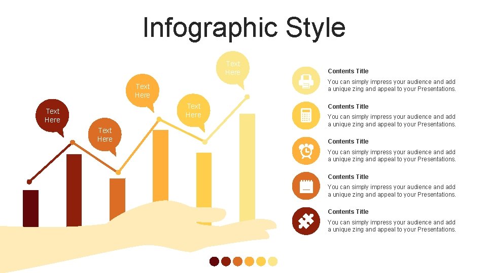 Infographic Style Text Here You can simply impress your audience and add a unique