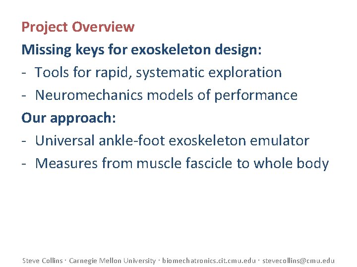 Project Overview Missing keys for exoskeleton design: - Tools for rapid, systematic exploration -