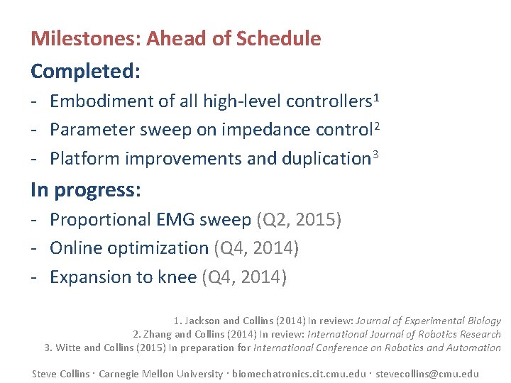 Milestones: Ahead of Schedule Completed: - Embodiment of all high-level controllers 1 - Parameter