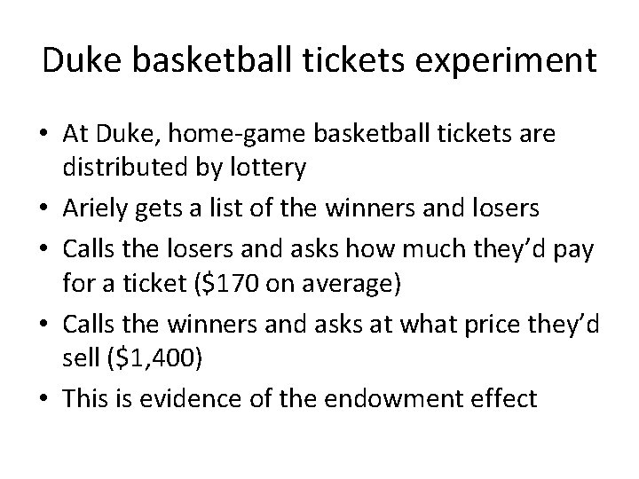 Duke basketball tickets experiment • At Duke, home-game basketball tickets are distributed by lottery