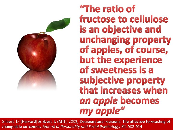 “The ratio of fructose to cellulose is an objective and unchanging property of apples,