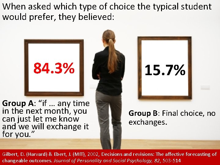 When asked which type of choice the typical student would prefer, they believed: 84.