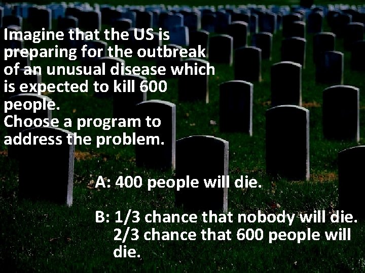 Imagine that the US is preparing for the outbreak of an unusual disease which