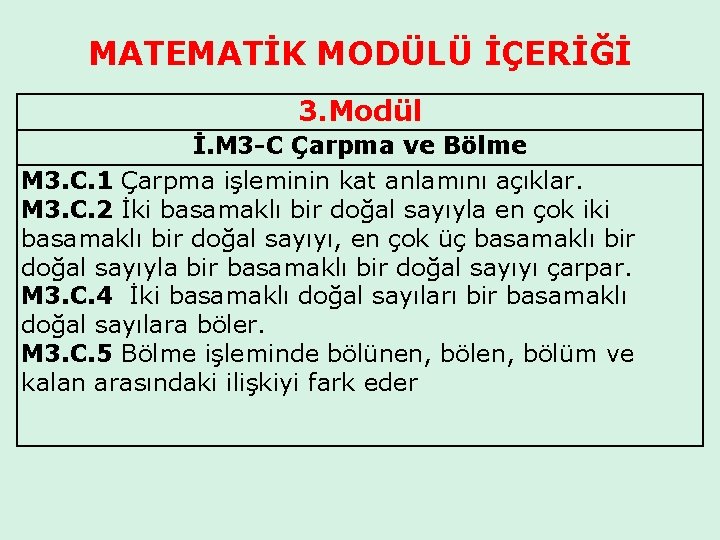 MATEMATİK MODÜLÜ İÇERİĞİ 3. Modül İ. M 3 -C Çarpma ve Bölme M 3.