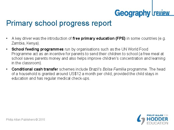 Primary school progress report • A key driver was the introduction of free primary