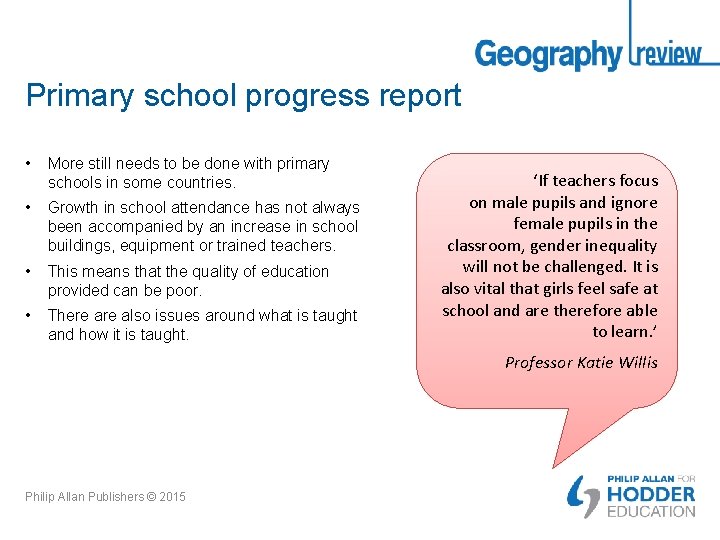 Primary school progress report • More still needs to be done with primary schools