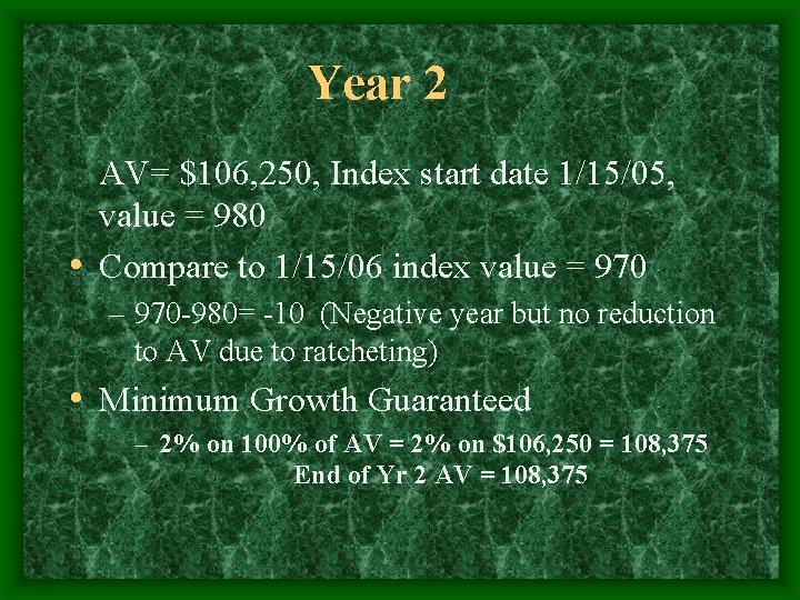 Year 2 AV= $106, 250, Index start date 1/15/05, value = 980 • Compare