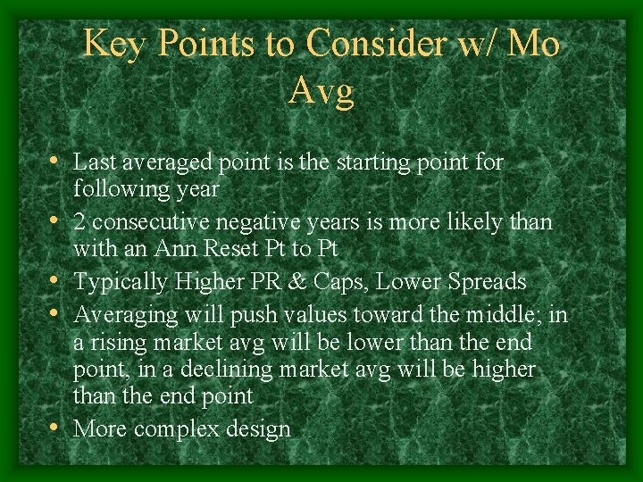 Key Points to Consider w/ Mo Avg • Last averaged point is the starting
