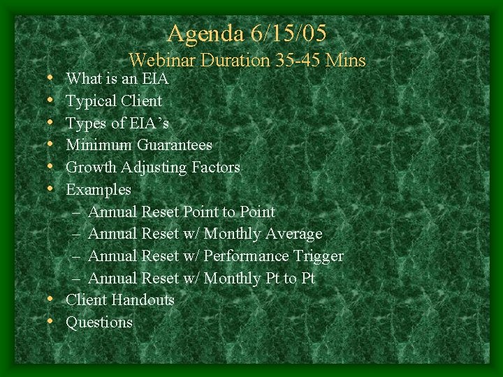 Agenda 6/15/05 • • • Webinar Duration 35 -45 Mins What is an EIA
